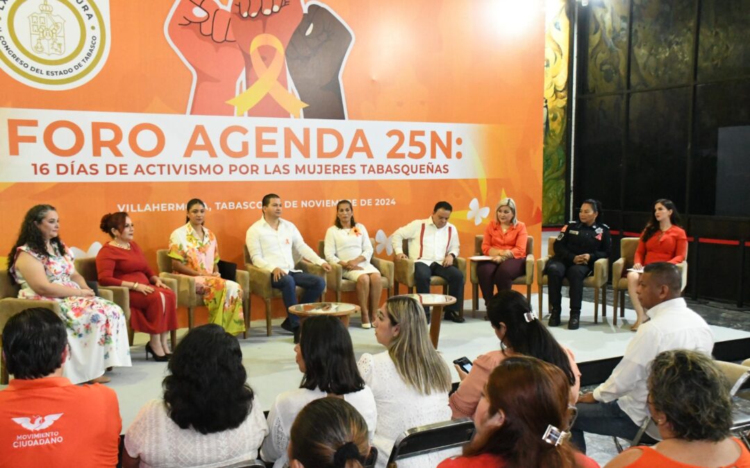 Realiza LXV Legislatura el Foro Agenda 25N, 16 días de activismo por las mujeres tabasqueñas